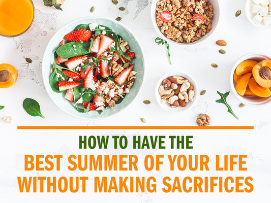 How to Have the Best Summer of Your Life Without Making Huge Sacrifices