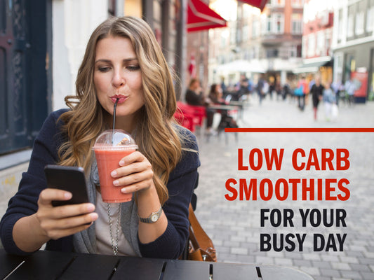 Low Carb Smoothies for Your Busy Days