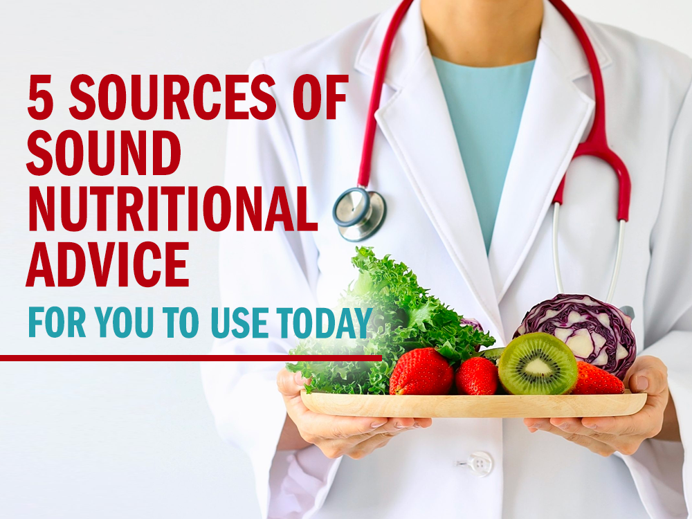 5 Sources of Sound Nutritional Advice for You to Use Today