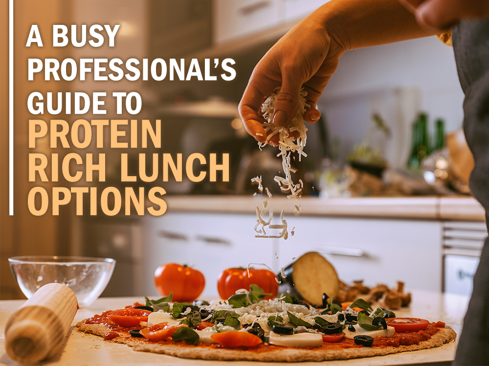 A Busy Professional’s Guide to Protein-Rich Lunch Options