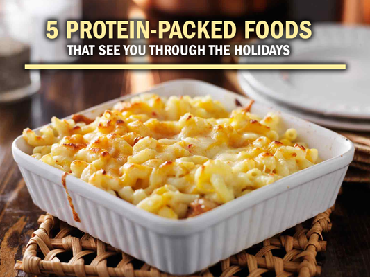 5 Protein-Packed Foods That See You Through the Holidays