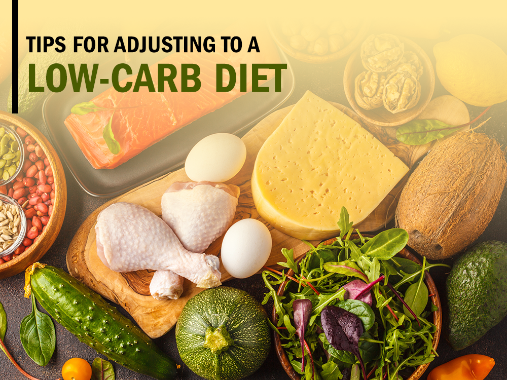 Tips for Adjusting to a Low-Carb Lifestyle