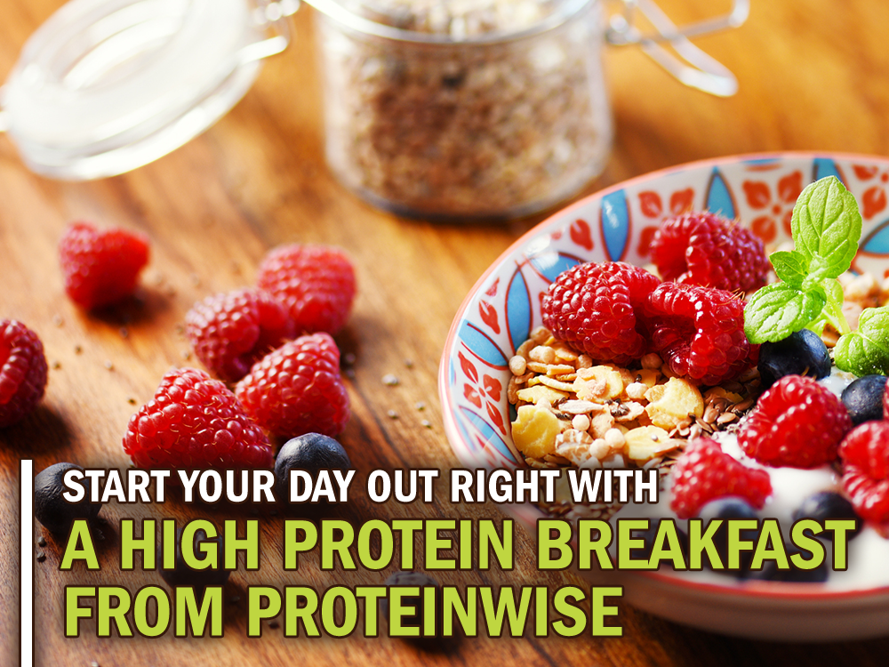 Start Your Day Out Right with a High Protein Breakfast from ProteinWis ...