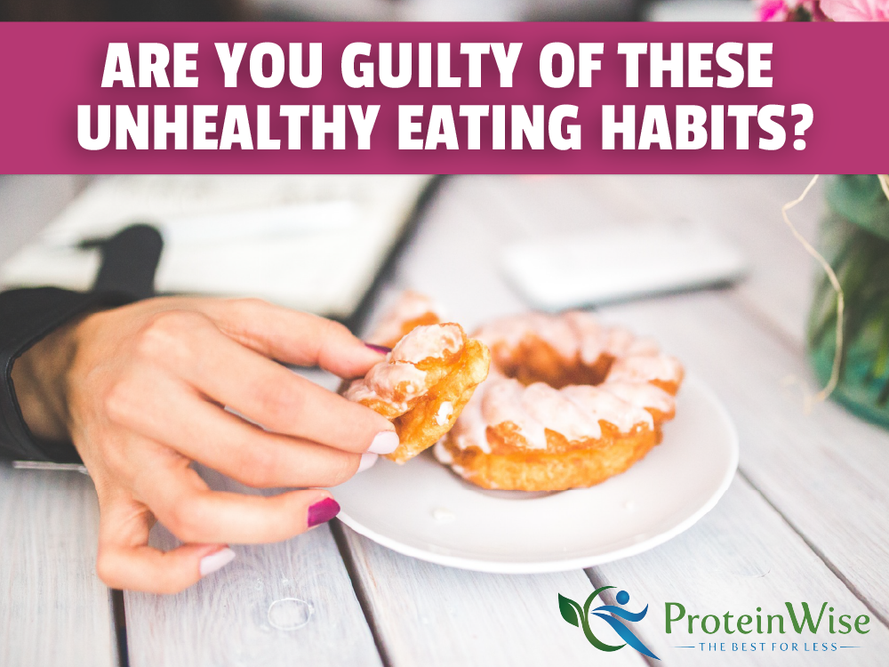 Are You Guilty of These Unhealthy Eating Habits?