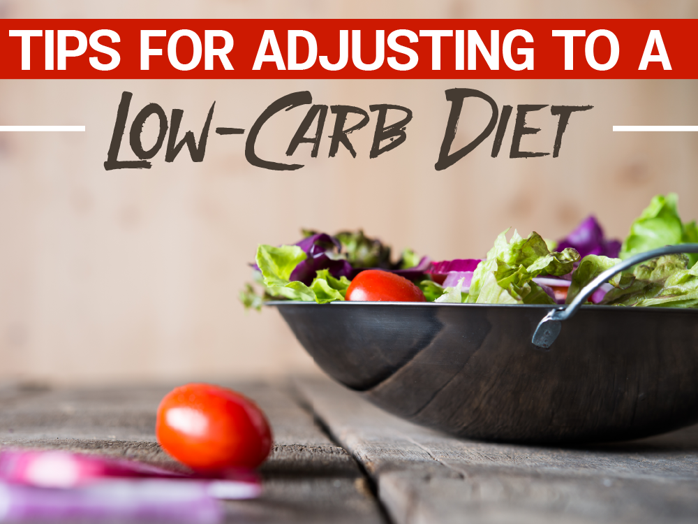 Tips for Adjusting to a Low-Carb Diet