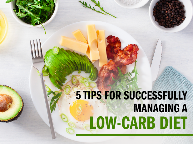 5 Tips for Successfully Managing a Low-Carb Diet