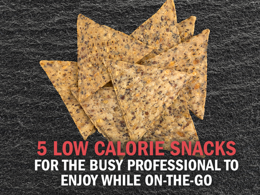 5 Low Calorie Snacks for the Busy Professionals to Enjoy While On-the-Go